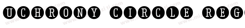 uchrony circle regul字体转换